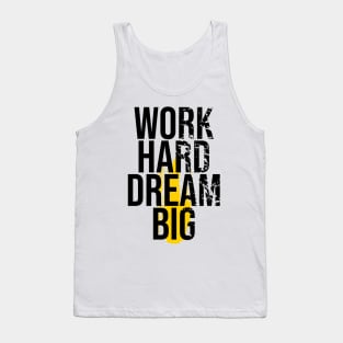 Work hard, dream big Tank Top